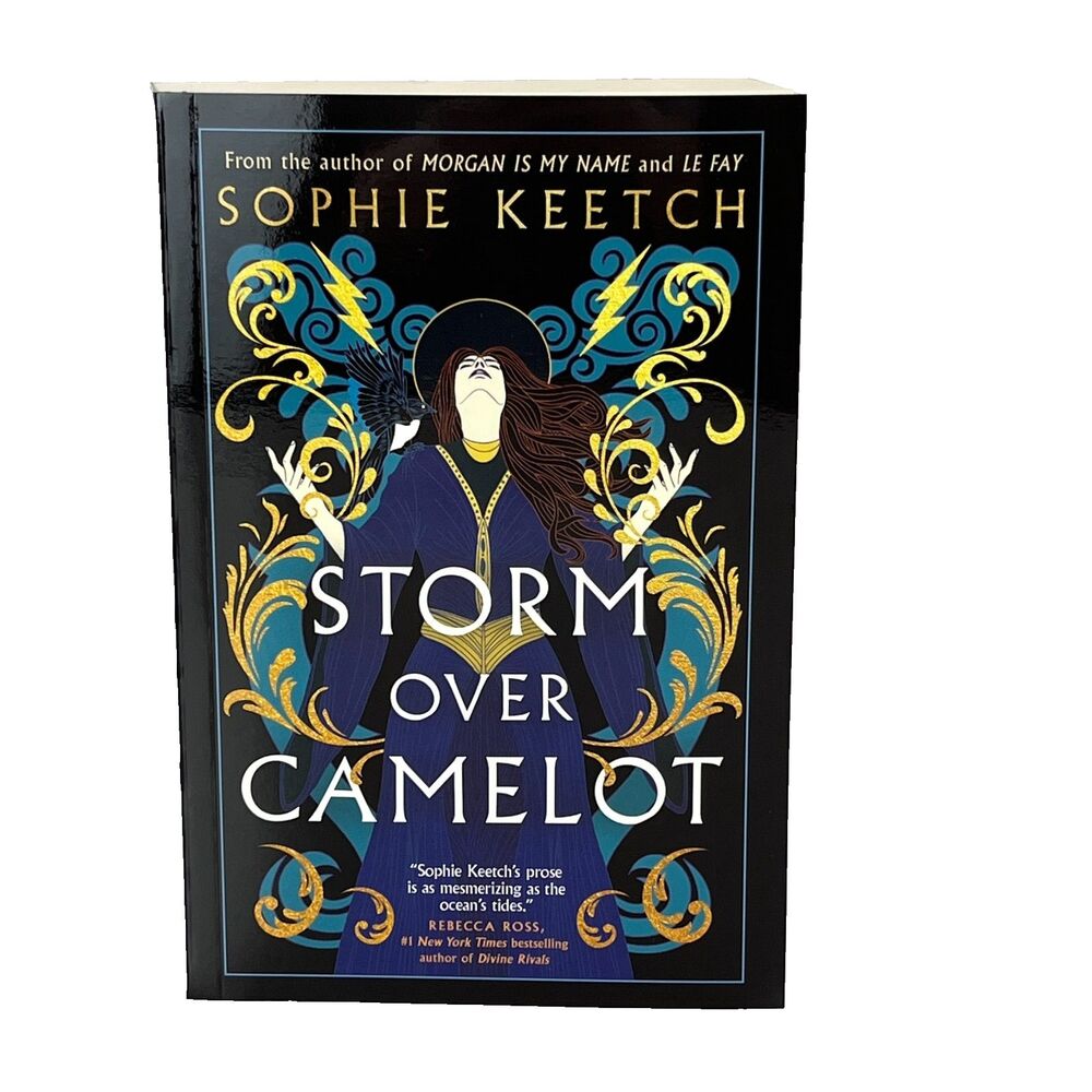 Storm Over Camelot: Book Three in the Morgan le Fay trilogy by Sophie Keetch PB